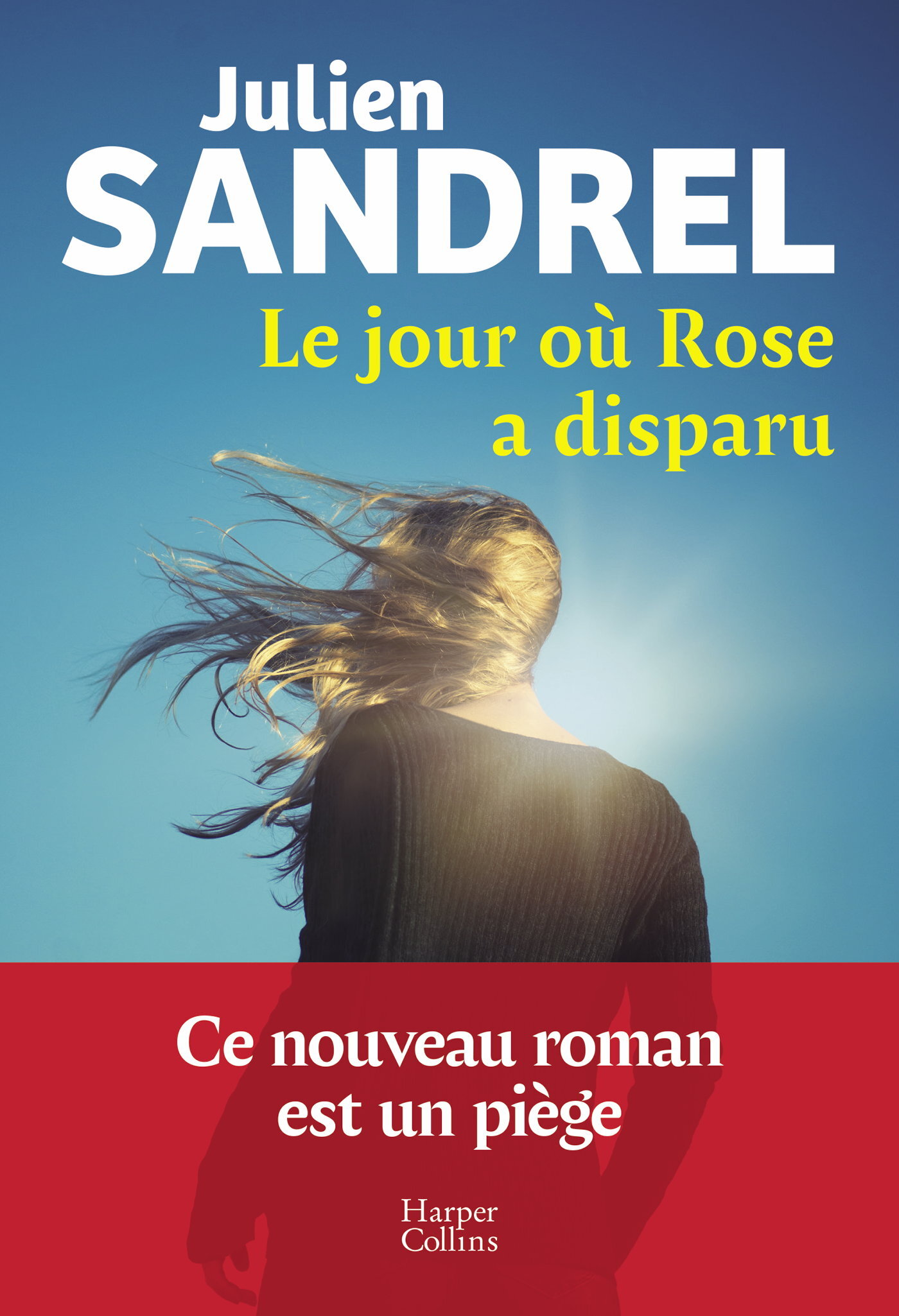 Le jour où Rose a disparu - Julien Sandrel - HARPERCOLLINS