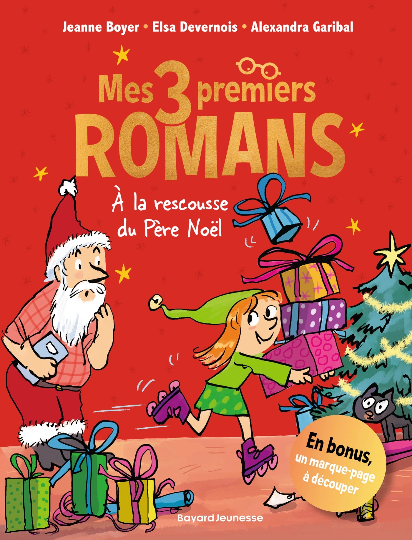 À la rescousse du Père Noël - Alexandra Garibal, Elsa Devernois, Jeanne Boyer - BAYARD JEUNESSE