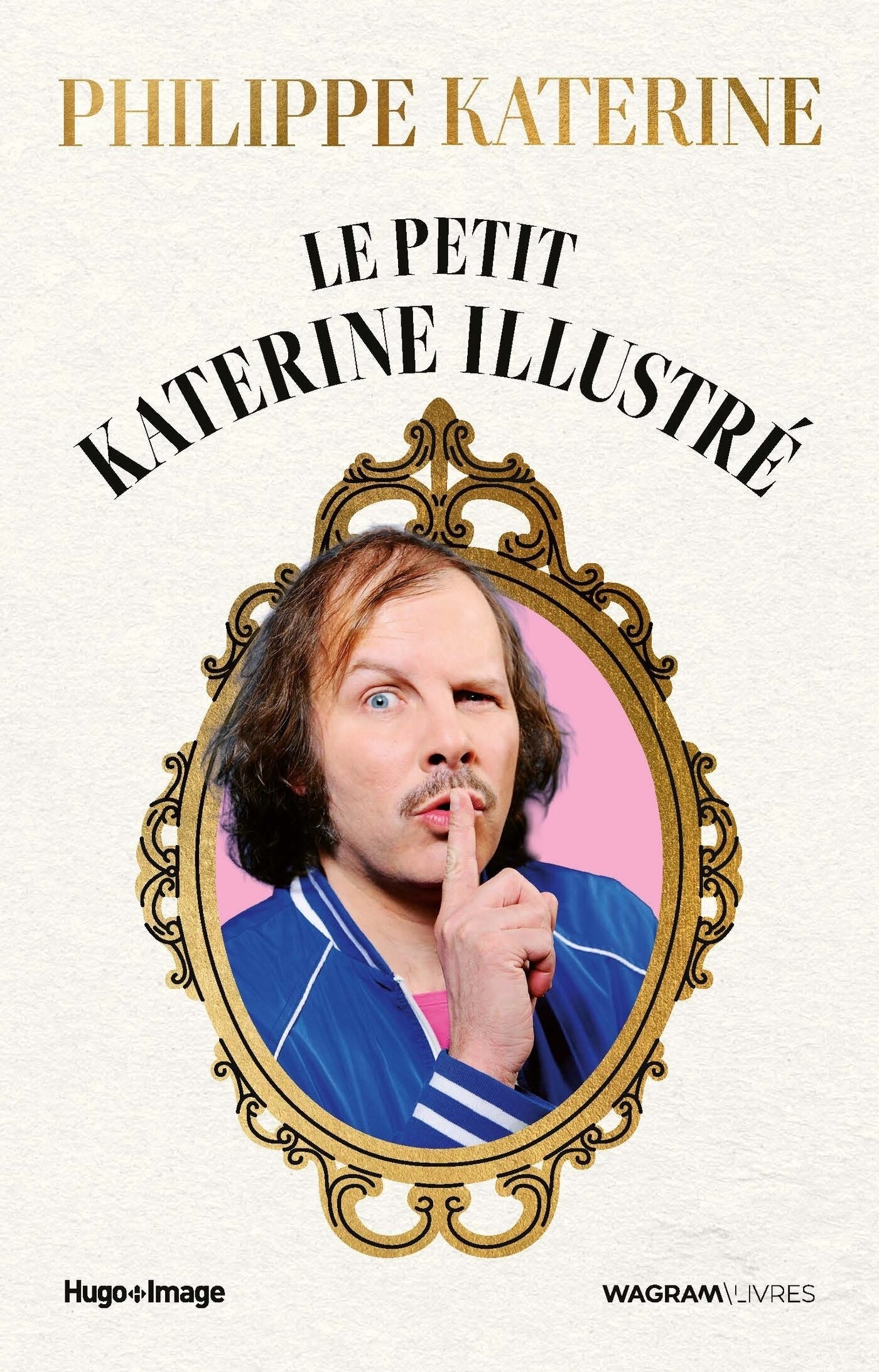Le petit Katerine Illustré - Philippe Katerine - HUGO IMAGE