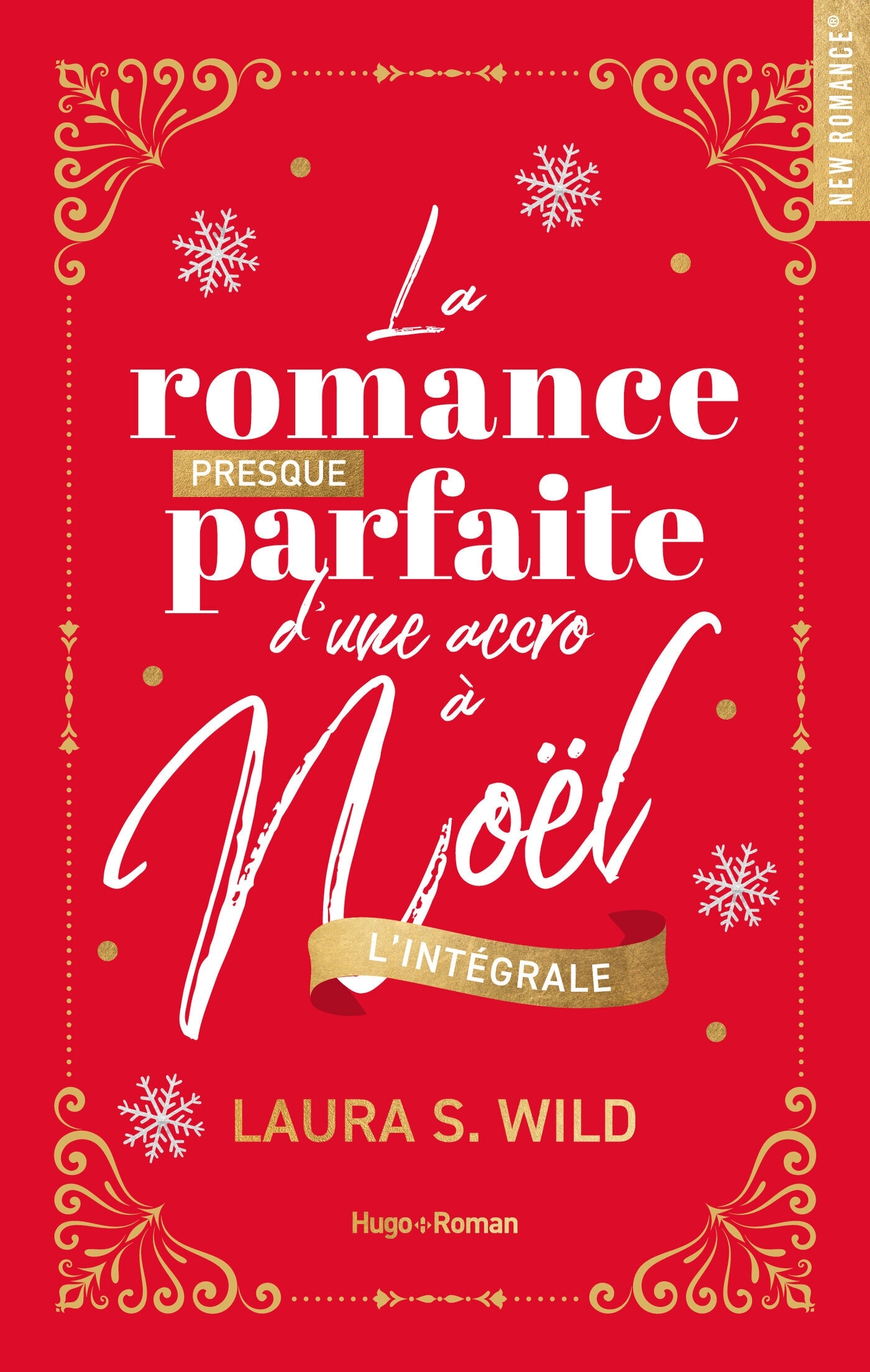 La Romance presque parfaite d'une accro à Noël - Intégrale collector -  Laura s. wild, Laura S. Wild - HUGO ROMAN