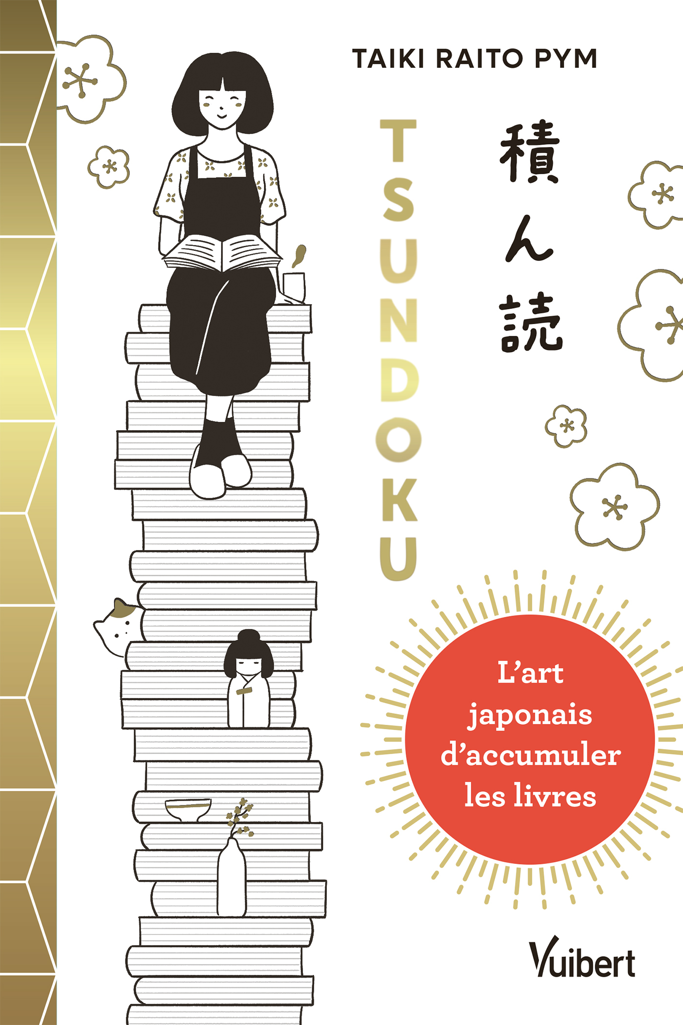 Tsundoku : l’art japonais d’accumuler les livres - Taiki Raito Pym - VUIBERT