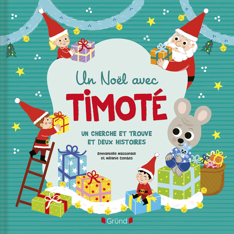 Un Noël avec Timoté - Emmanuelle Massonaud, Mélanie Combes - GRUND