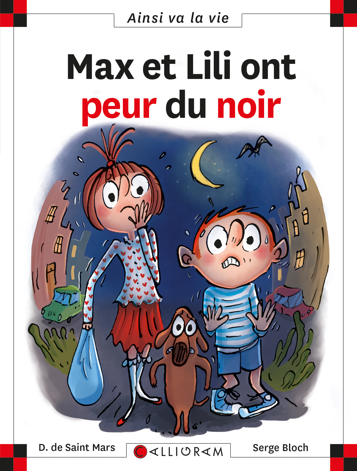 MAX ET LILI ONT PEUR DU NOIR - Dominique De Saint Mars,  DE ST MARS/BLOCH - CALLIGRAM