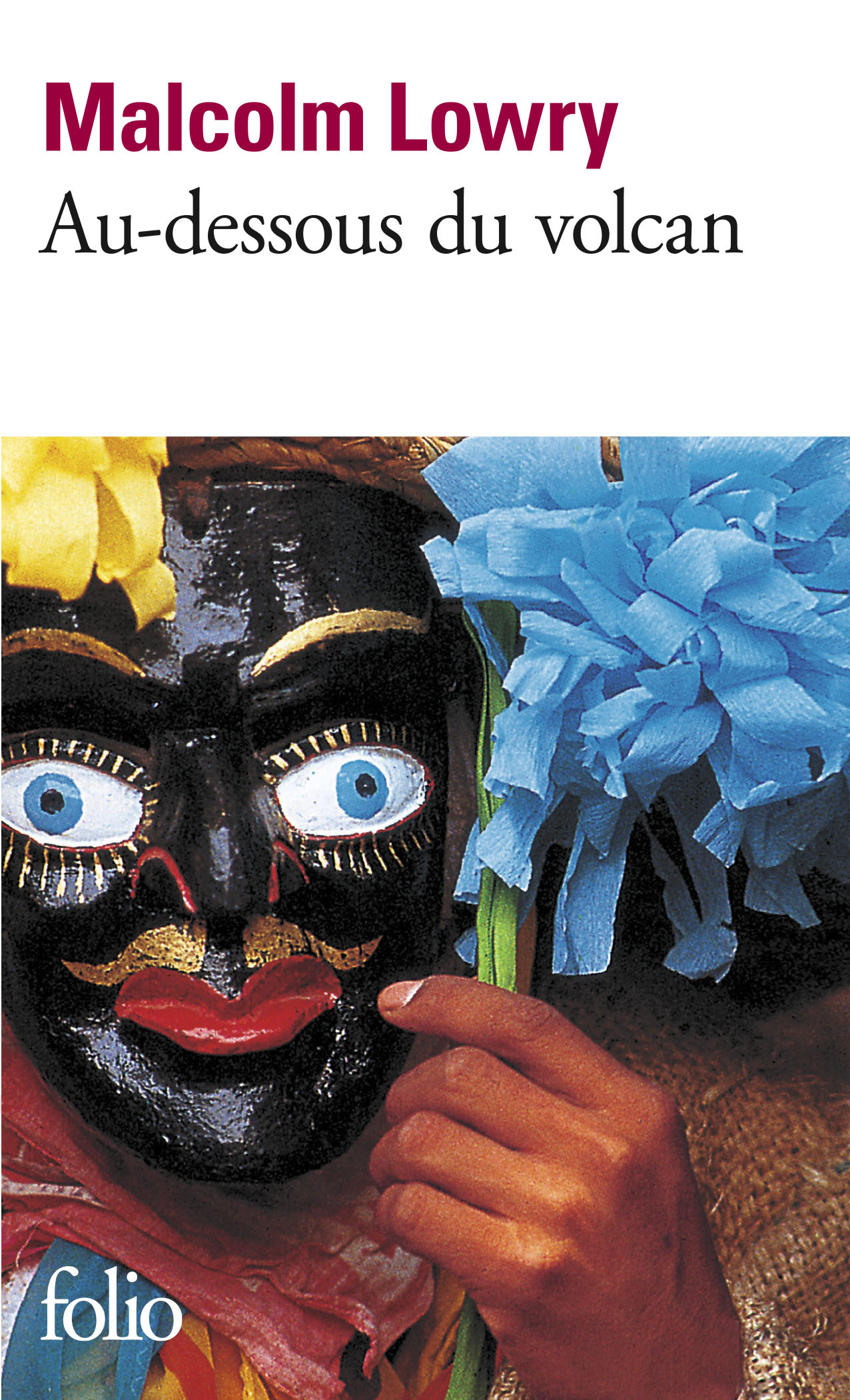 Au-dessous du volcan - Malcolm Lowry - FOLIO