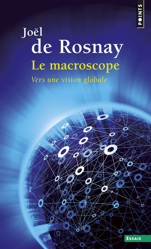 Le Macroscope - Joël de Rosnay - POINTS