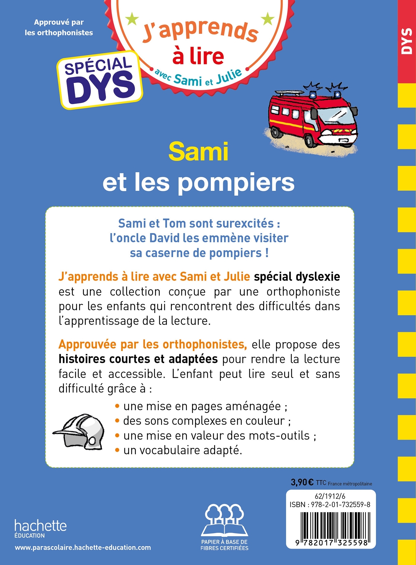 Sami et Julie - Spécial DYS (dyslexie) - Sami et les pompiers - Emmanuelle Massonaud, Valérie Viron - HACHETTE EDUC