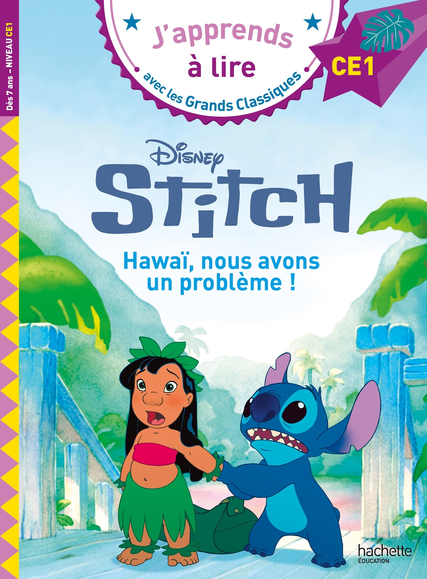 Disney - Lilo et Stitch 2 - Hawaï, nous avons un problème !, CE1 - Audrey Fourches - HACHETTE EDUC