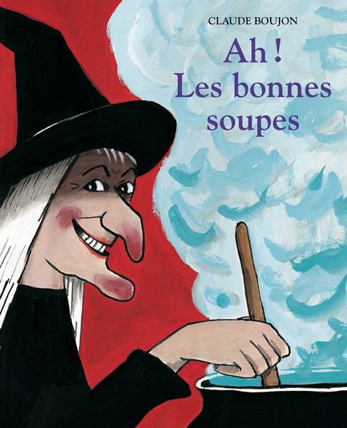 Ah ! Les bonnes soupes - Claude Boujon - EDL