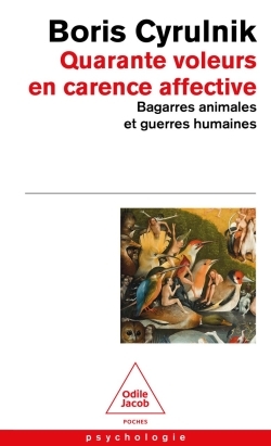 Quarante voleurs en carence affective -  Boris CYRULNIK, Boris Cyrulnik - JACOB