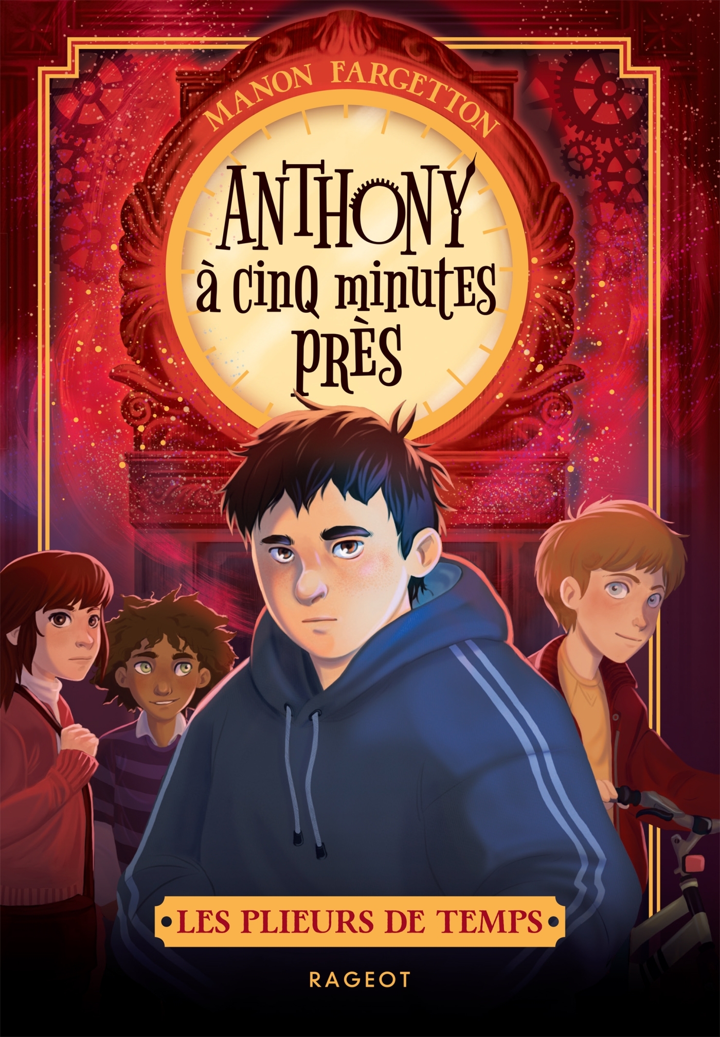 Les plieurs de temps - Tome 2, Anthony à cinq minutes près - Manon Fargetton - RAGEOT