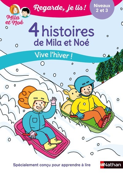 Regarde je lis ! 4 histoires de Mila et Noé - Vive l'hiver ! Niveau 2 et 3 - Eric Battut - NATHAN