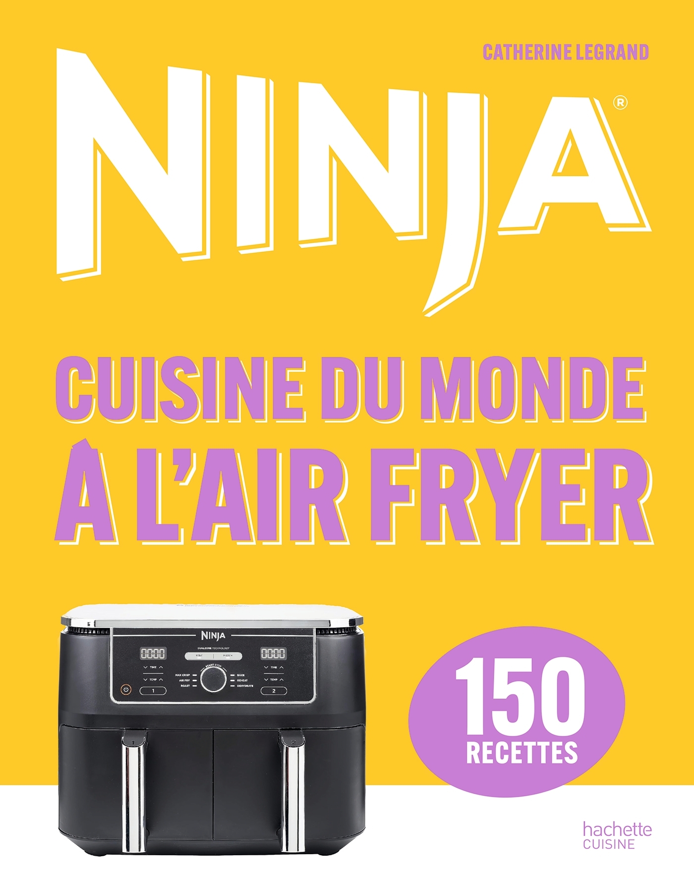 Ninja Airfryer Cuisine du Monde - Catherine Legrand - HACHETTE PRAT