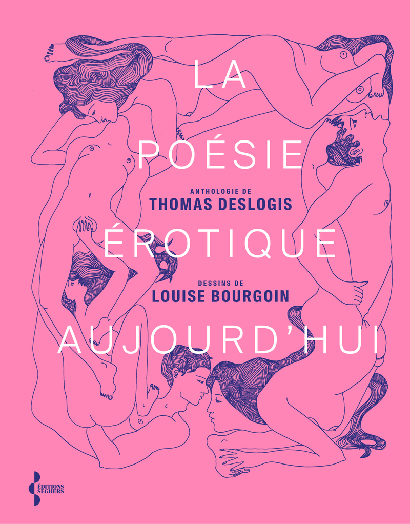 La Poésie érotique aujourd'hui - Thomas Deslogis - SEGHERS