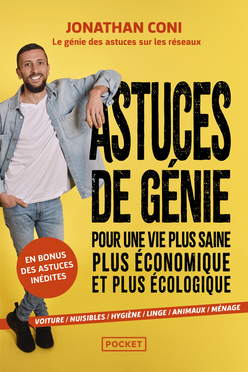 Astuces de génie pour une vie plus saine, plus économique et plus écologique : voiture, nuisibles, hygiène, linge, animaux, ménage -  Jonathan_Coni_Astuces, Jonathan Coni - POCKET