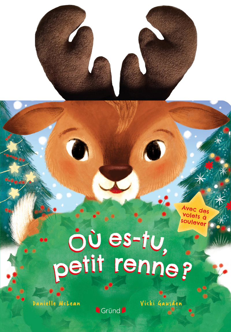 Où es-tu, petit renne ? - Danielle Mclean - GRUND