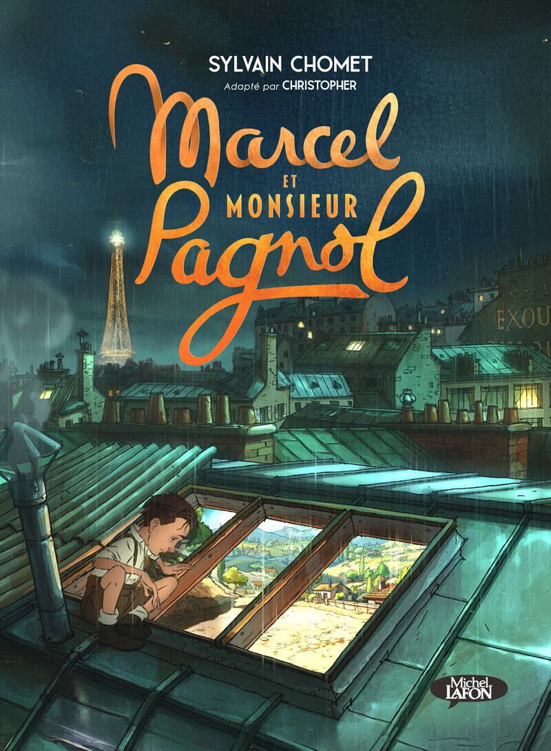 Marcel et Monsieur Pagnol - La bande dessinée du film - Sylvain Chomet - MICHEL LAFON