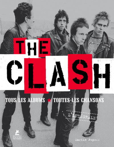The Clash - Tous les albums, toutes les chansons - Martin Popoff - PLACE VICTOIRES