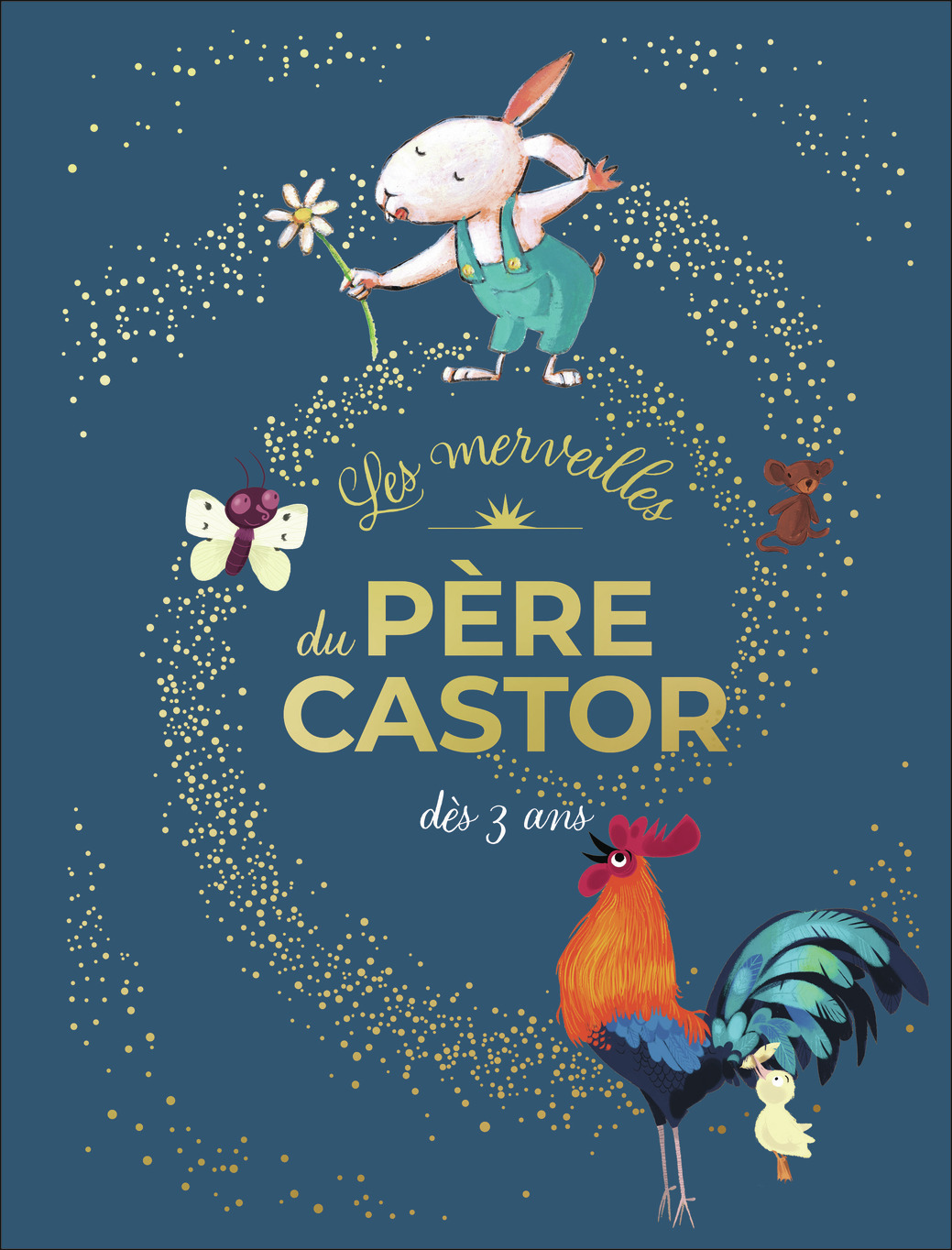 Les merveilles du Père Castor - Histoires dès 3 ans -  Collectif - PERE CASTOR