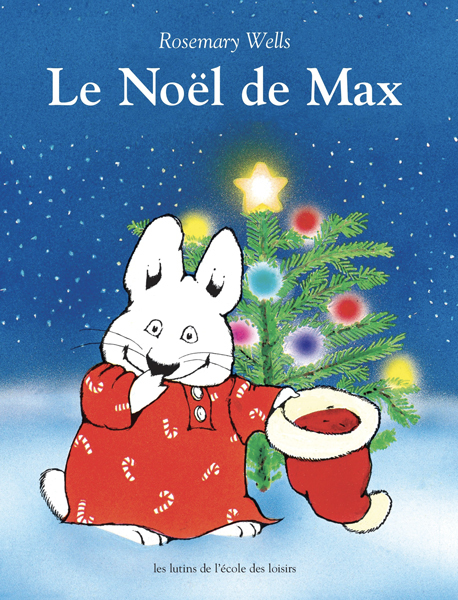 Le Noël de Max - Rosemary WELLS - EDL