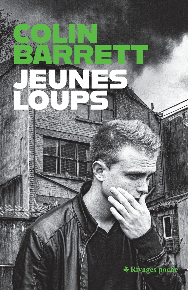 Jeunes loups - Colin Barrett - RIVAGES