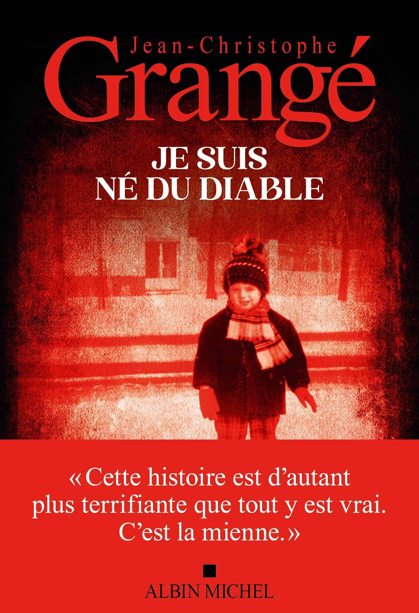 Je suis né du diable - Jean-Christophe Grange - ALBIN MICHEL