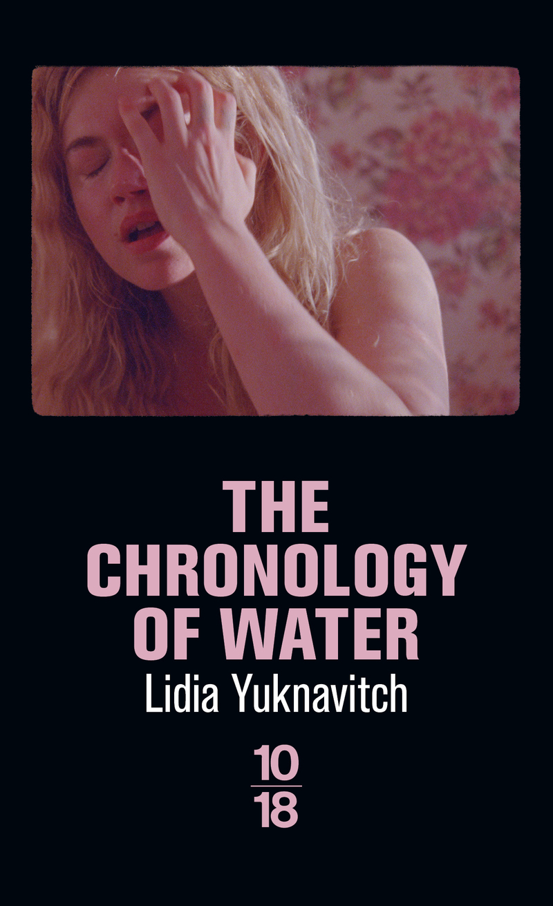 The Chronology of Water - Lidia Yuknavitch - 10 X 18