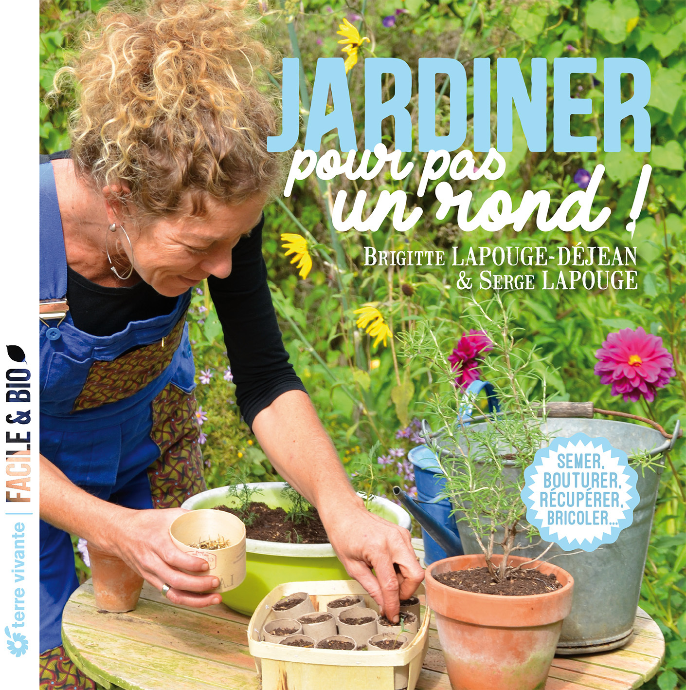 Jardiner pour pas un rond - Serge Lapouge, Brigitte Lapouge-Dejean - TERRE VIVANTE