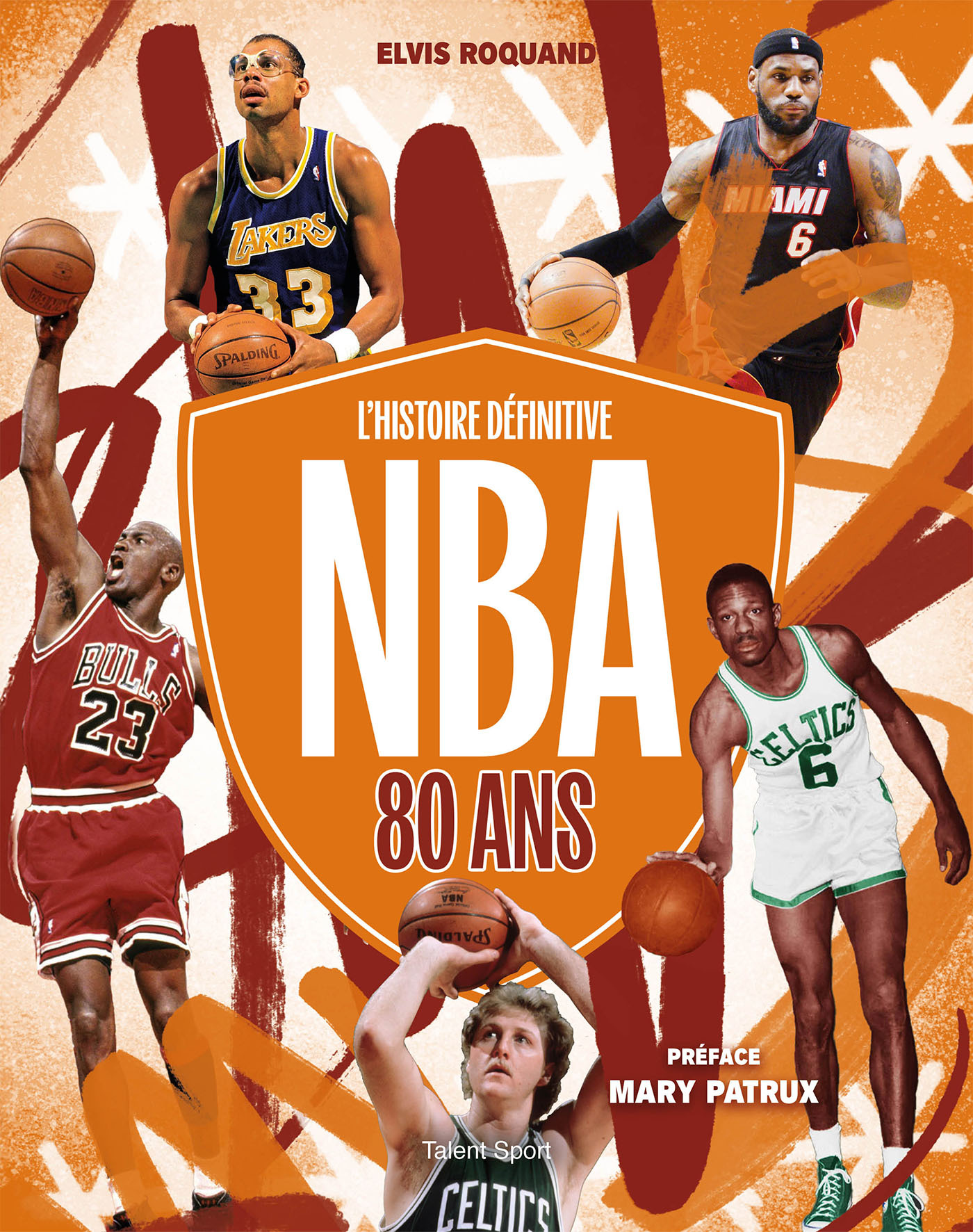 NBA 80 ANS, L'histoire définitive - Elvis Roquand - TALENT SPORT