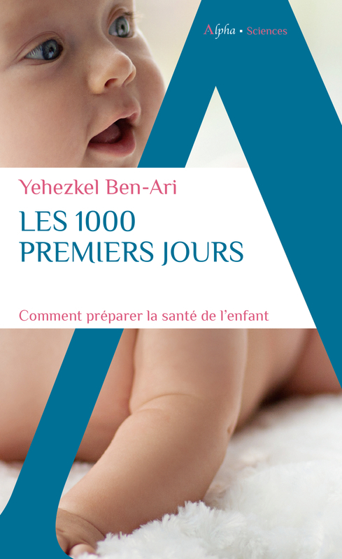 Les 1000 premiers jours - Yéhezkel BEN-ARI - ALPHA