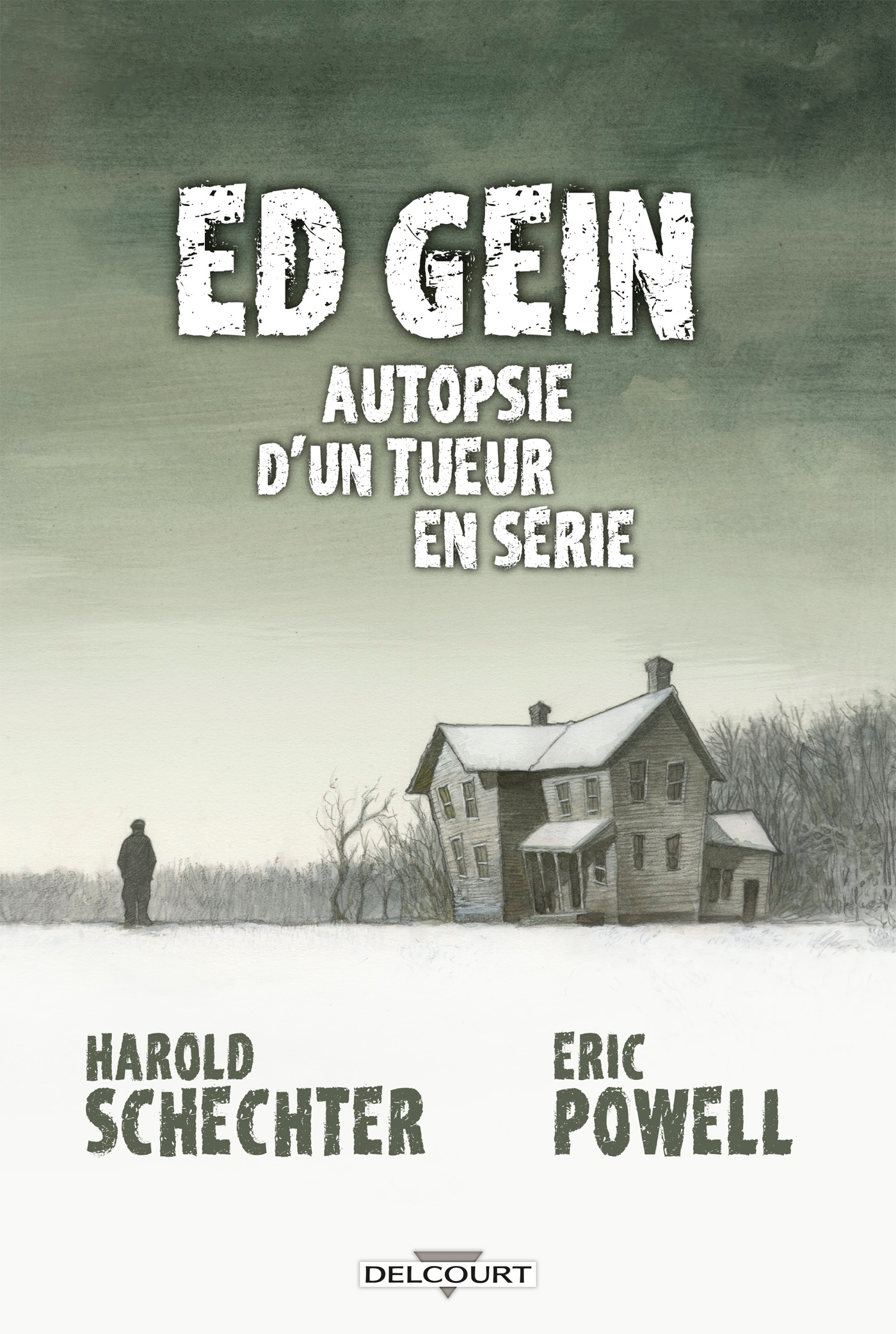 Ed Gein Autopsie d'un tueur en série - Harold Schechter, Eric Powell - DELCOURT