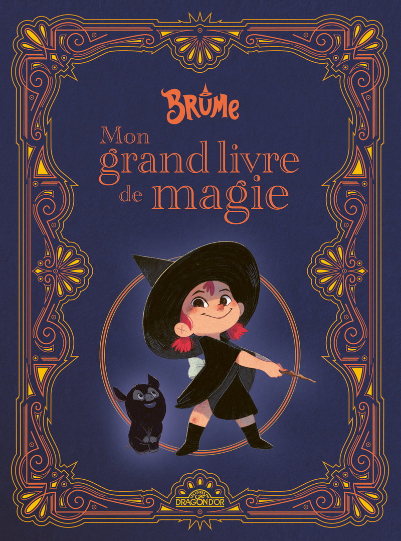 Brume - Mon grand livre de magie -  Glenat, Jérôme Pélissier, Hinder Carine, Stéphanie Go - DRAGON D OR
