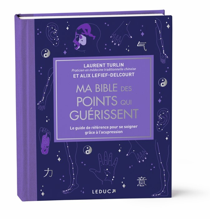 Ma bible des points qui guérissent - édition de luxe - Alix Lefief-Delcourt, Laurent Turlin, Alix Lefief Delcourt - LEDUC