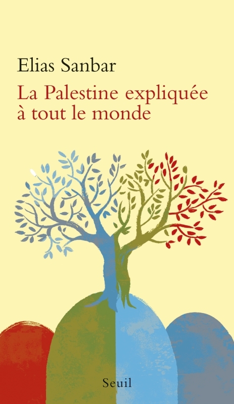 La Palestine expliquée à tout le monde - Elias Sanbar - SEUIL