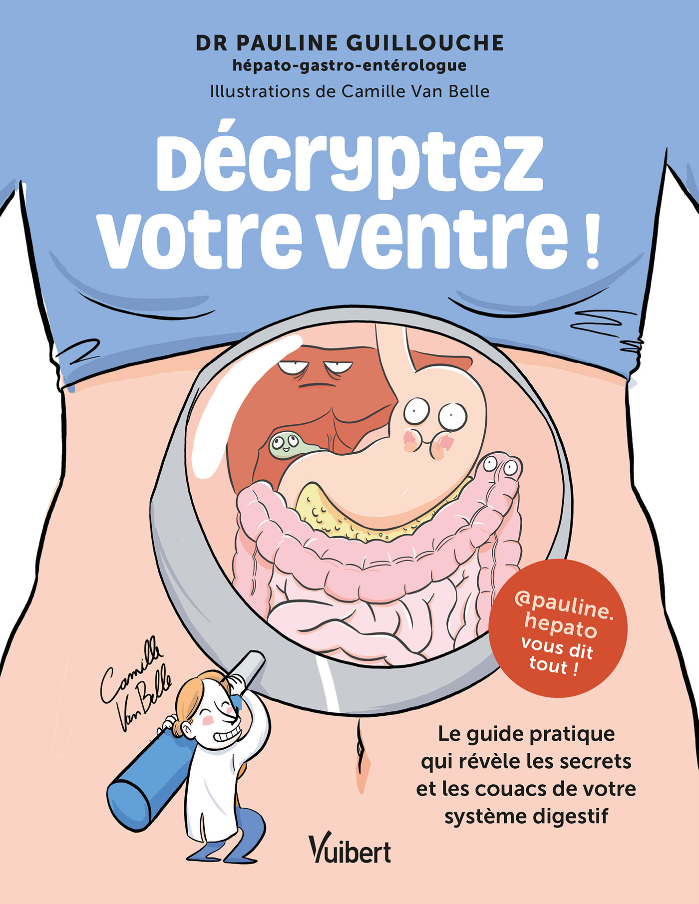 Décryptez votre ventre ! - Pauline Guillouche,  @pauline.hepato, Dominique Damais-Thabut - VUIBERT