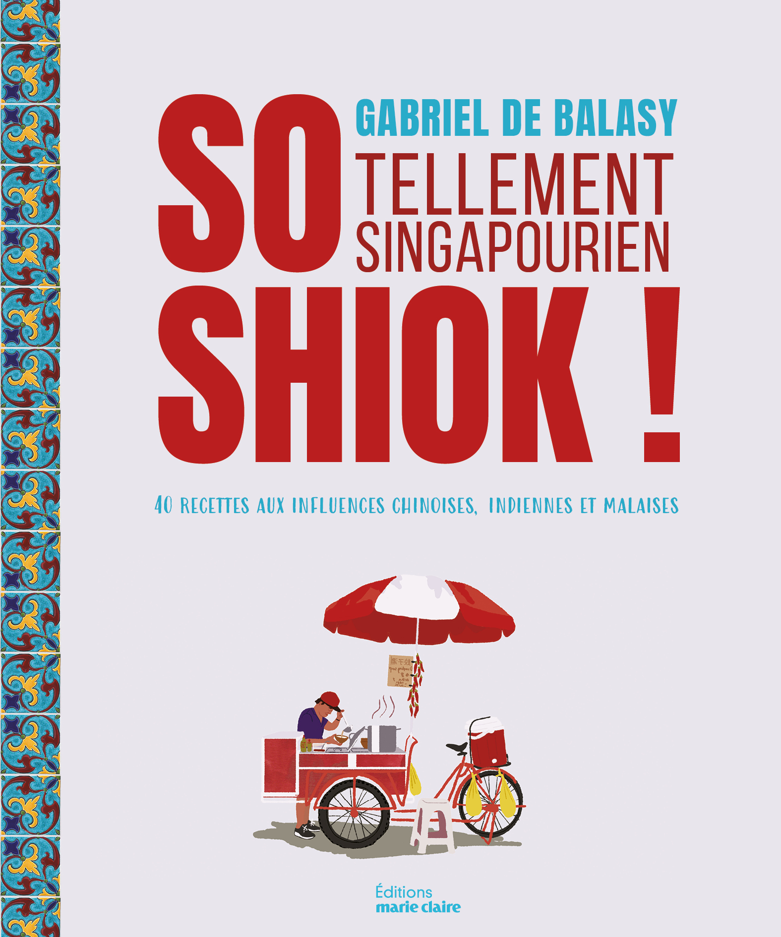 So shiok ! - Gabriel De Balasy - MARIE-CLAIRE