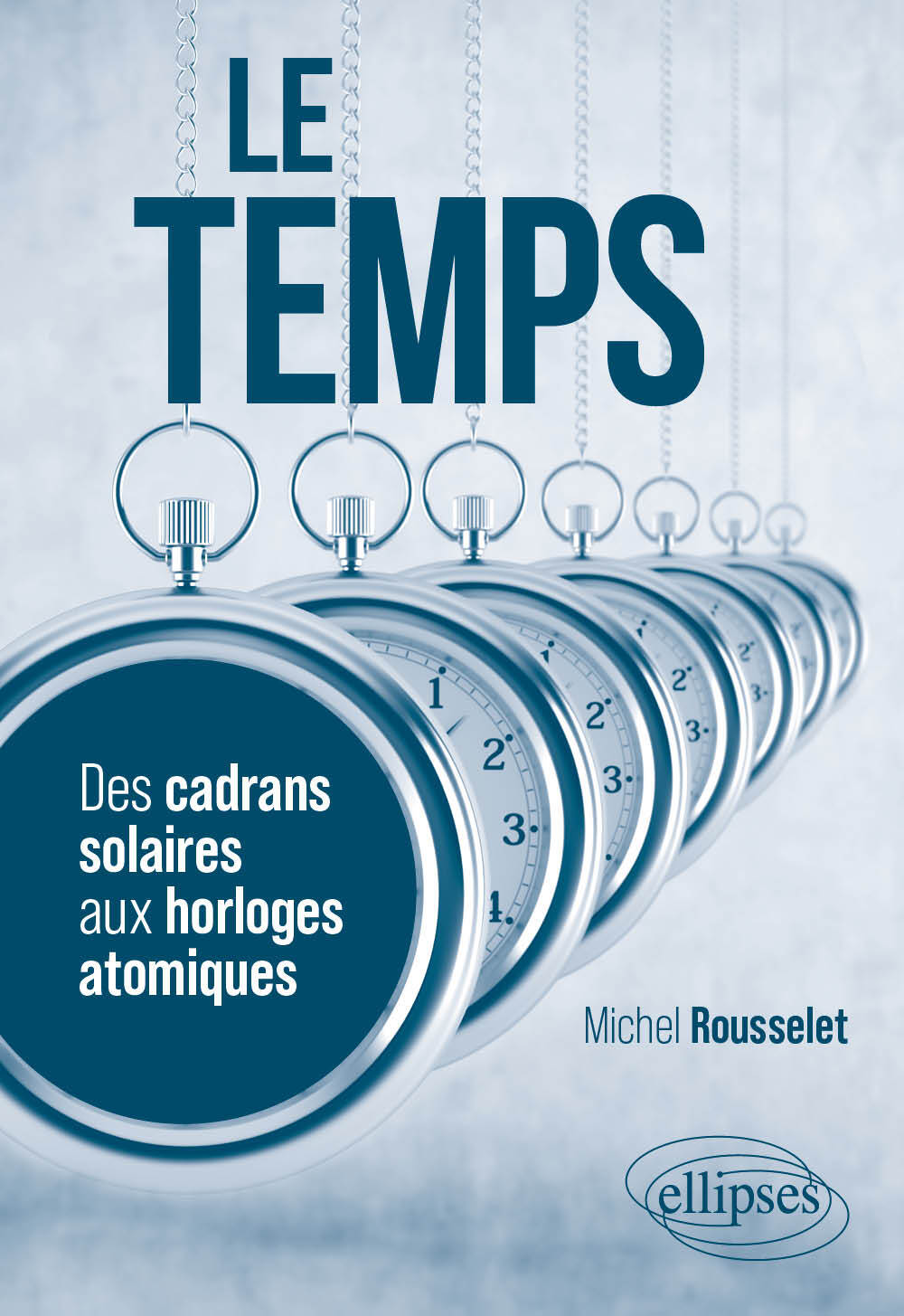 Le temps - Michel ROUSSELET, Paul de Laboulaye - ELLIPSES