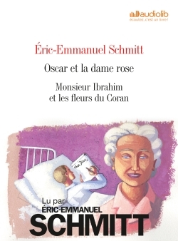 Eric-Emmanuel Schmitt : Oscar et la dame rose - Monsieur Ibrahim (coffret 2 CD) - Éric-Emmanuel Schmitt - AUDIOLIB