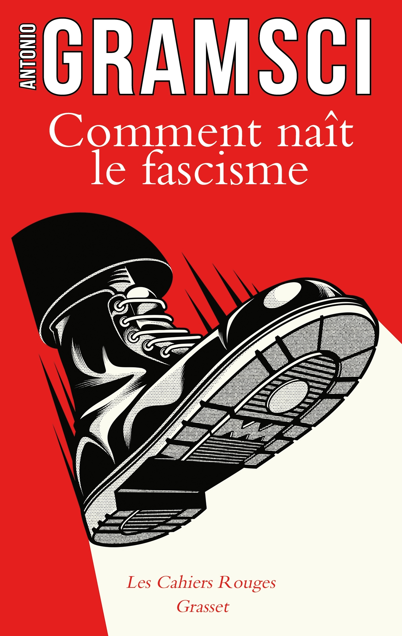 Comment naît le fascisme - Antonio Gramsci - GRASSET