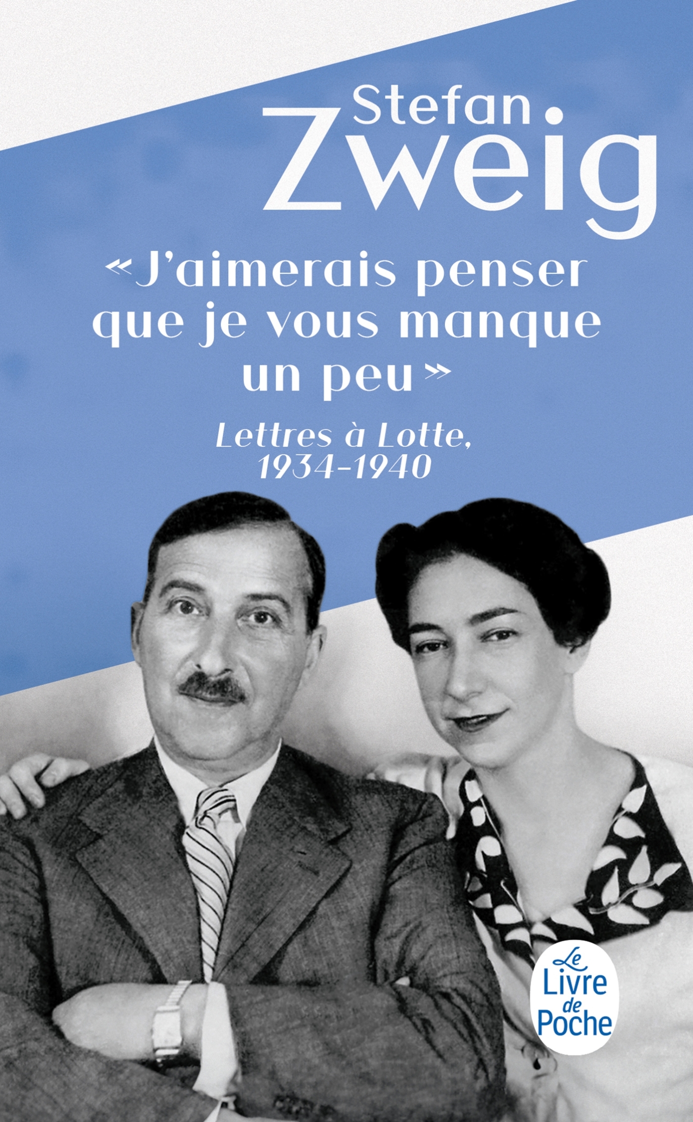 J'aimerais penser que je vous manque un peu - Stefan Zweig - LGF