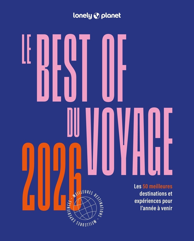 Le Best of du voyage 2026 de Lonely Planet -  Lonely Planet - LONELY PLANET
