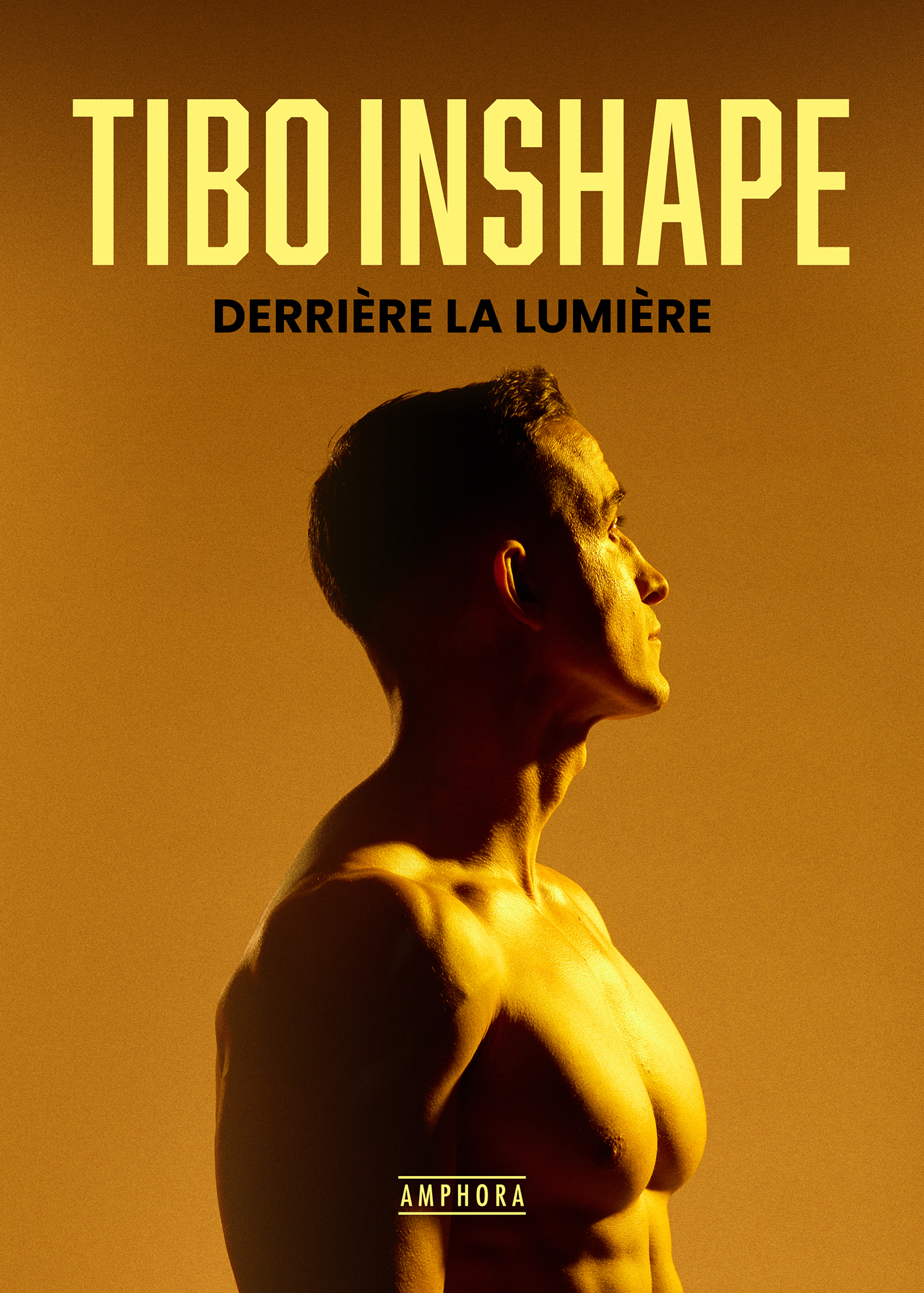 Derrière la lumière - Tibo Inshape - AMPHORA