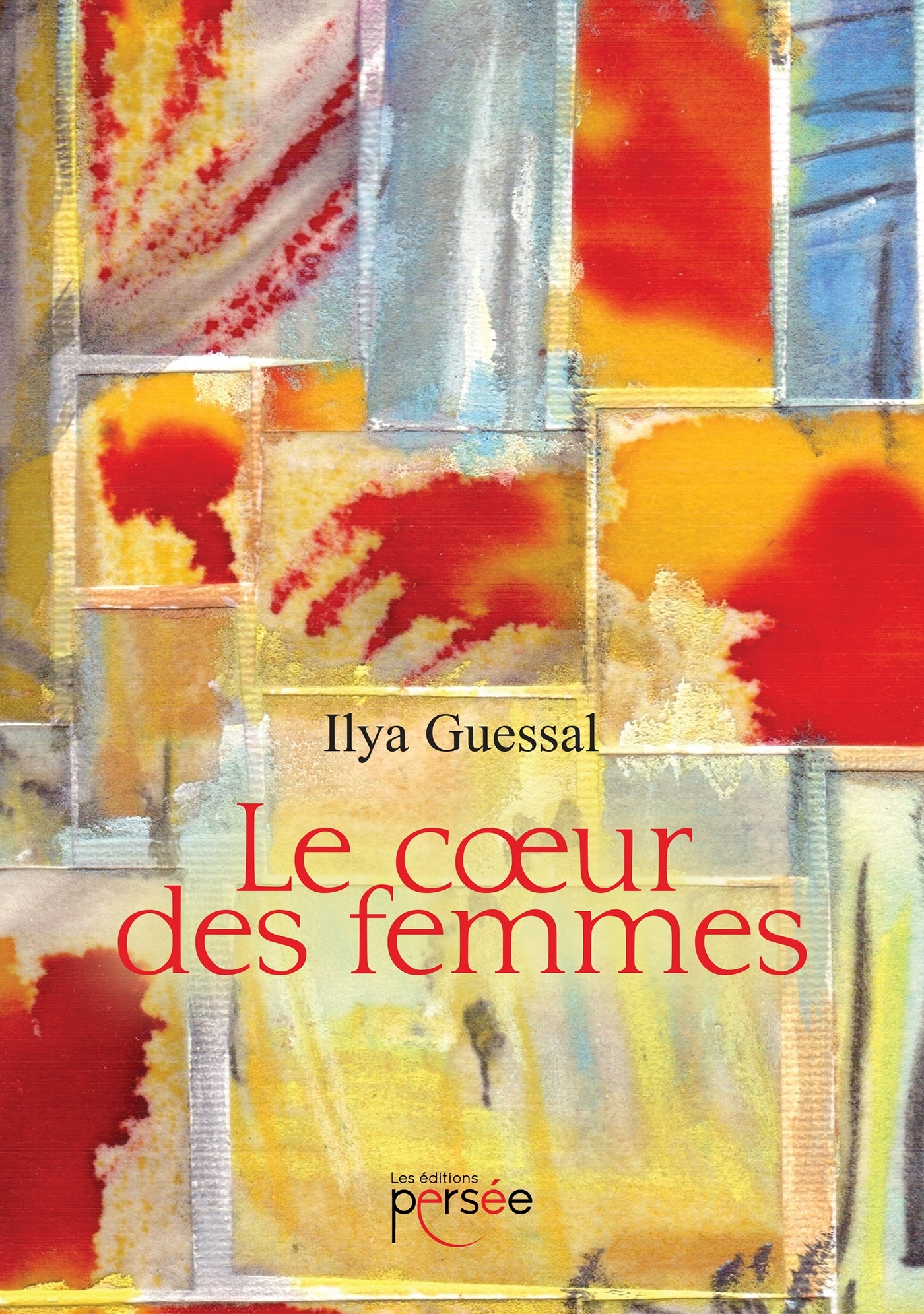 Le coeur des femmes - Ilya Guessal - PERSEE