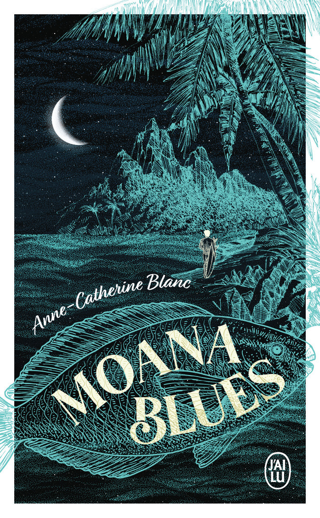 Moana Blues - Anne-Catherine Blanc - J'AI LU