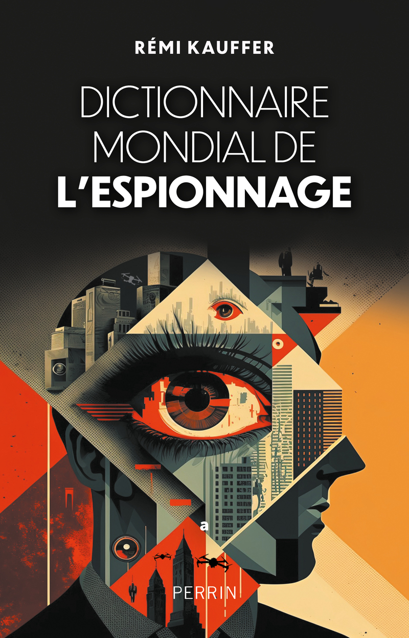 Dictionnaire de l'espionnage - Rémi Kauffer - PERRIN