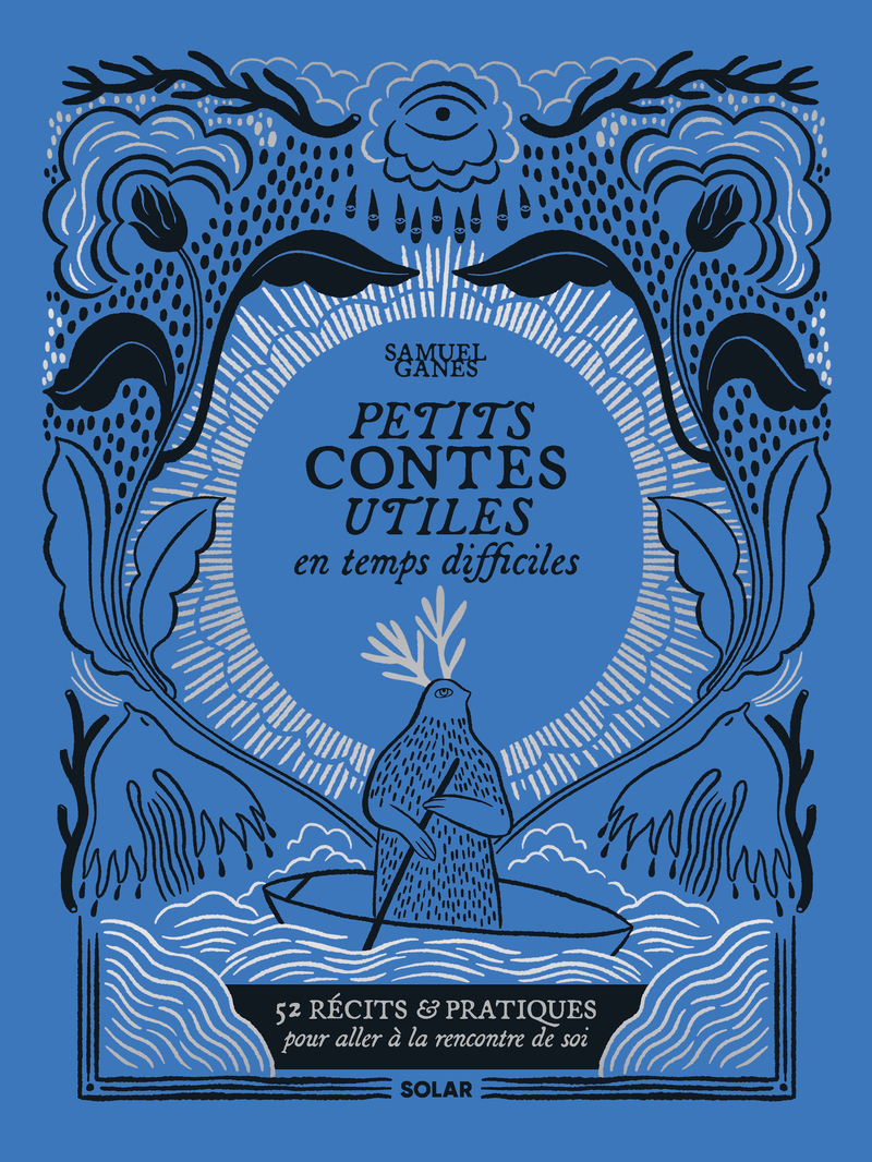 Petits contes utiles par temps difficiles - Samuel Ganes - SOLAR