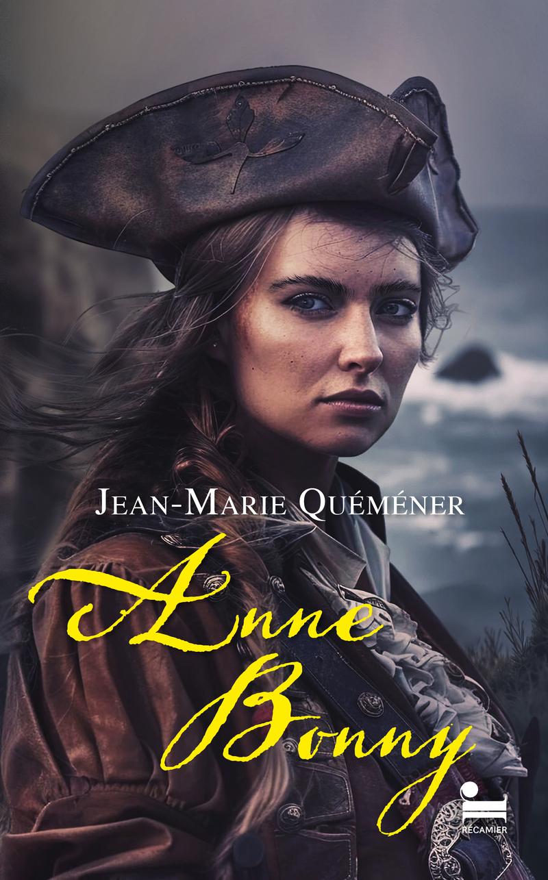 Anne Bonny - L'âme pirate - Jean-Marie Quéméner - RECAMIER