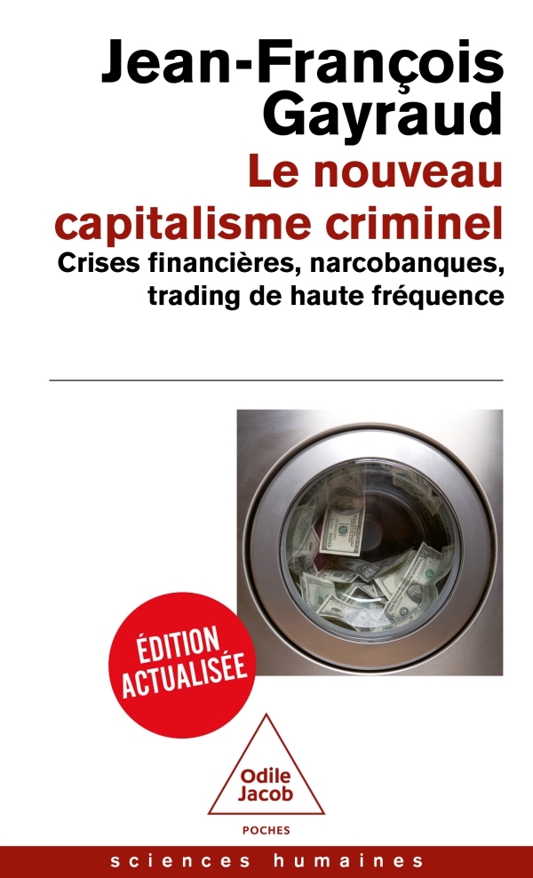 Le Nouveau Capitalisme criminel - Jean-François Gayraud,  Jean-François GAYRAUD - JACOB