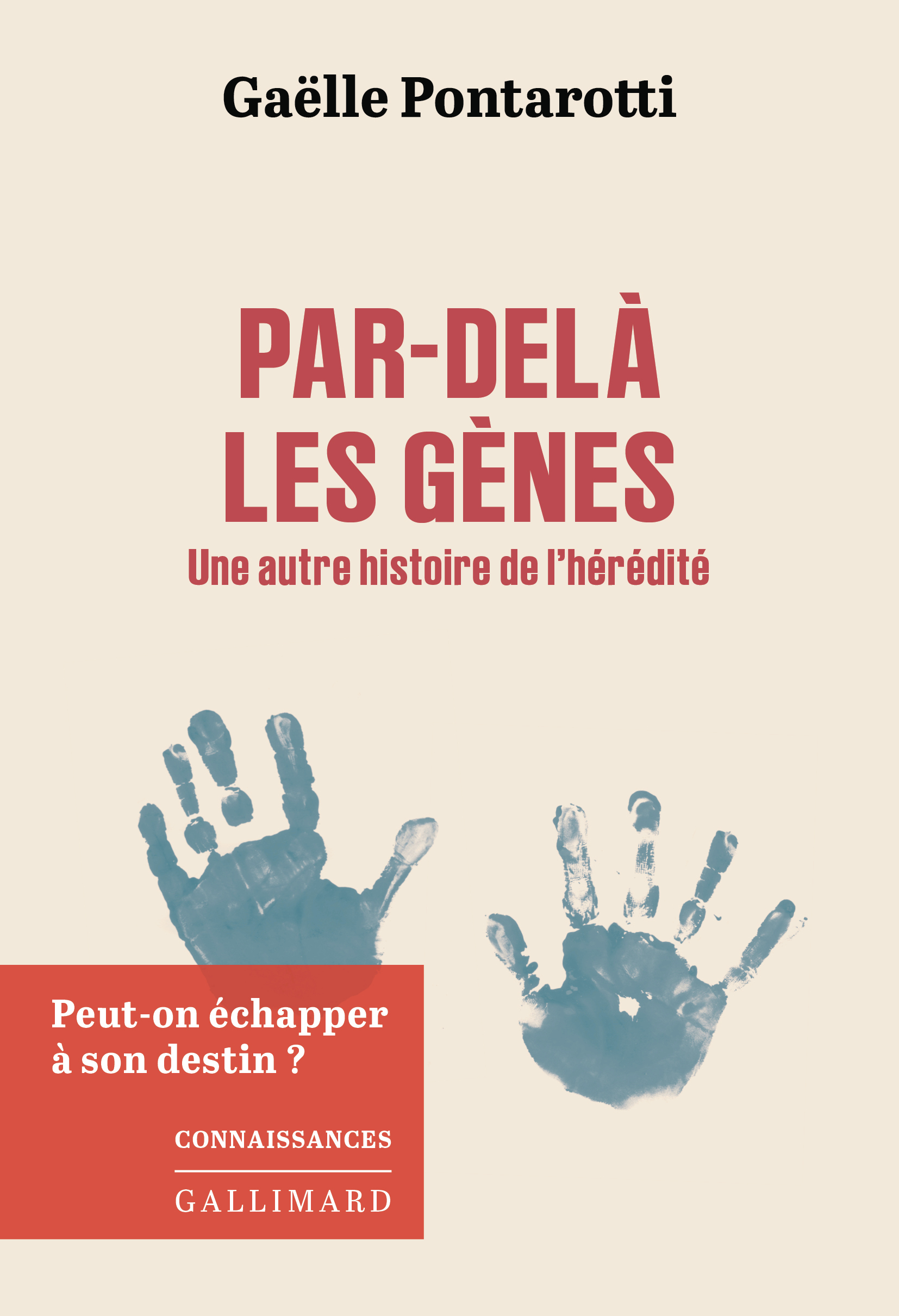 Par-delà les gènes - Gaëlle Pontarotti - GALLIMARD