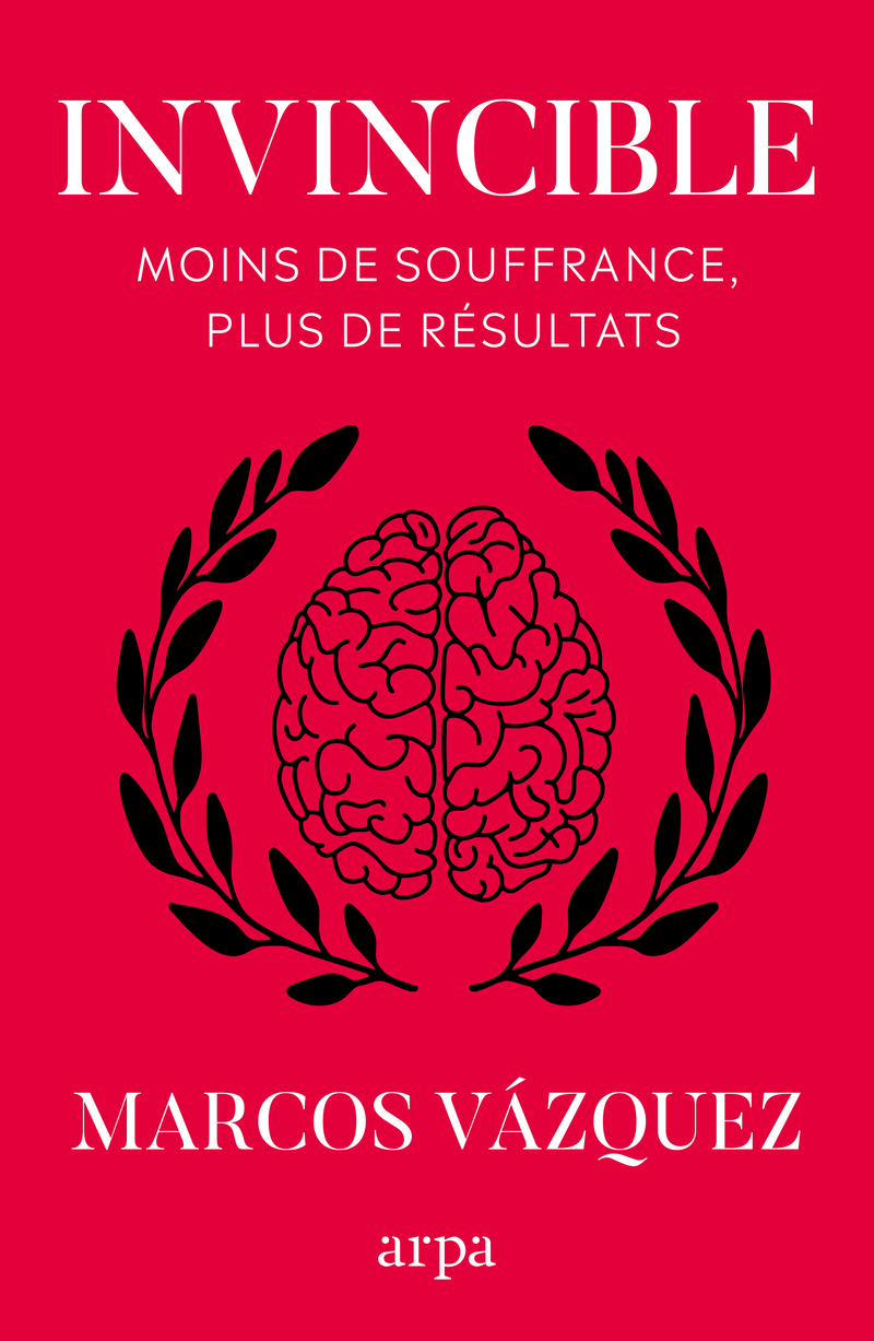 Invincible - Moins de souffrance, plus de résultats - Marcos Vazquez - ARPA