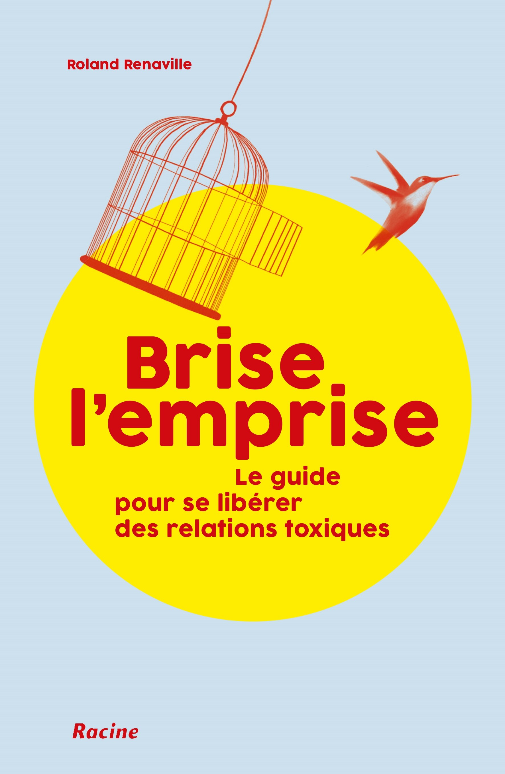 Brise l'emprise - Roland Renaville - RACINE BE